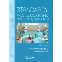 Wydawnictwo Lekarskie PZWL Standardy anestezjologicznej opieki pielęgniarskiej - Baranowska Anna, Baranowska Katarzyna, Bielak Anna