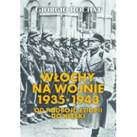 Militaria i wojskowość - Włochy na wojnie 1935-1943 Od podboju Etiopii do klęski Giorgio Rochat - miniaturka - grafika 1