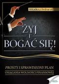 Audiobooki - biznes i ekonomia - Żyj i bogać się. Prosty i sprawdzony plan osiągania wolności finansowej - miniaturka - grafika 1