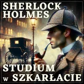 Audiobooki - kryminał, sensacja, thriller - Studium w szkarłacie. Sherlock Holmes. Tom 1 - miniaturka - grafika 1