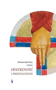 Opatrzność i przeznaczenie Zdzisław Kijas - Religia i religioznawstwo - miniaturka - grafika 2