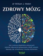 Książki medyczne - Zdrowy Mózg Jak Za Pomocą Składników Odżywczych Pokonać Zaburzenia Behawioralne Adhd Autyzm Depresję Lęk Schizofrenię I Chorobę Alzheimera Walsh William J - miniaturka - grafika 1