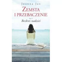 Jax Joanna Zemsta i przebaczenie Tom 5 Bezkres nadziei