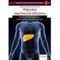 Zdrowie - poradniki - Medycyna Holistyczna Wątroba I Pęcherzyk Żółciowy Oczyszczanie Organizmu Odkwaszanie Usuwanie Kamieni Rosina Sonnenschmidt - miniaturka - grafika 1