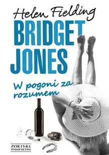 Zysk i S-ka Helen Fielding Bridget Jones. W pogoni za rozumem - Literatura obyczajowa - miniaturka - grafika 2