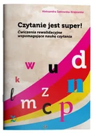 Pedagogika i dydaktyka - Czytanie jest super! Ćwiczenia rewalidacyjne wspomagające naukę czytania - Aleksandra Sadowska-Krajewska - miniaturka - grafika 1