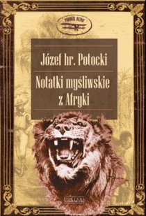 Notatki myśliwskie z Afryki - Wywiady, wspomnienia - miniaturka - grafika 1