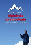 Książki podróżnicze - Bernardinum Alpinistka na autostopie - ANNA BORECKA - miniaturka - grafika 1