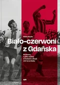 Książki regionalne - Biało-czerwoni z Gdańska - miniaturka - grafika 1
