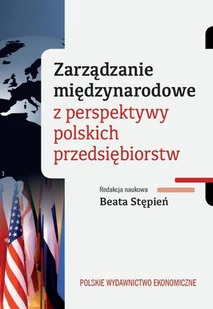 Stępień Beata Zarządzanie międzynarodowe z perspektywy polskich przedsiębiorstw - Archeologia - miniaturka - grafika 1