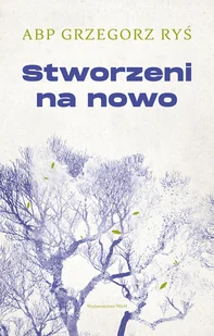 Stworzeni na nowo - Religia i religioznawstwo - miniaturka - grafika 1