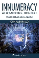 Ekonomia - Innumeracy - Matematyczna ignorancja i jej konsekwencje w dobie nowoczesnej technologii - miniaturka - grafika 1