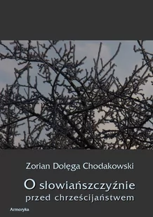 O Słowiańszczyźnie przed chrześcijaństwem - E-booki - religia - miniaturka - grafika 1