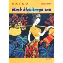 Bury Maria Haiku. Blask błękitnego snu - Poezja - miniaturka - grafika 1