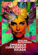 Biografie i autobiografie - Zmierzch lubieżnego dziada. Felietony po #MeToo - Młynarska Paulina - książka - miniaturka - grafika 1