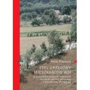 Filologia i językoznawstwo - Księgarnia Akademicka Styl urzędowy mieszkańców wsi na przykładzie podań do wybranych ośrodków pomocy społecznej w południowej Małopolsce Anna Piechnik - miniaturka - grafika 1