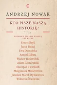 Historia Polski - Kto pisze naszą historię? Rozmowy polskie wiosną XXI wieku - miniaturka - grafika 1