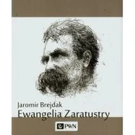 Filozofia i socjologia - Ewangelia Zaratustry - Jaromir Brejdak - miniaturka - grafika 1