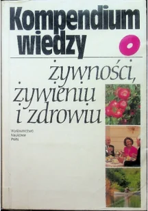 Wydawnictwo Naukowe PWN Kompendium wiedzy o żywności, żywieniu i zdrowiu - Jan Gawęcki - Podręczniki dla szkół wyższych - miniaturka - grafika 2