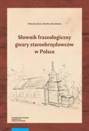Słowniki języka polskiego - Słownik frazeologiczny gwary staroobrzędowców w Polsce - Magdalena Grupa-Dolińska - miniaturka - grafika 1