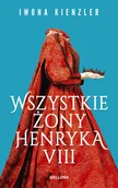 Historia Polski - Wszystkie żony Henryka VIII - miniaturka - grafika 1