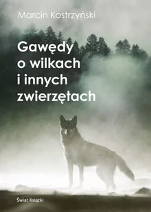 Marcin Kostrzyński Gawędy o wilkach - Felietony i reportaże - miniaturka - grafika 1