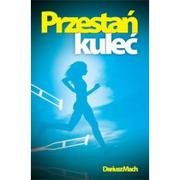 Poradniki psychologiczne - Compassion Dariusz Mach Przestań kuleć - miniaturka - grafika 1