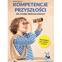 Kapitan Nauka Kompetencje przyszłości. Jak rozwijać zdolności.. Monika Biaduń - Poradniki dla rodziców - miniaturka - grafika 1
