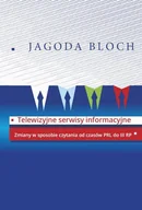 Filozofia i socjologia - Bloch Jagoda Telewizyjne serwisy informacyjne - miniaturka - grafika 1