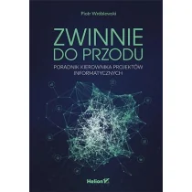 Zwinnie do przodu. Poradnik kierownika projektów informatycznych - Podręczniki dla szkół wyższych Zwinnie do przodu. Poradnik kierownika projektów informatycznych - Podręczniki dla szkół wyższych - miniaturka - grafika 1