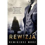 Kryminały - Czwarta Strona Rewizja. Szary człowiek kontra wielka korporacja. Dyskryminacja kontra tolerancja. Chyłka kontra Oryński - Remigiusz Mróz - miniaturka - grafika 1