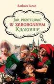 Historia świata - Jak przetrwać w zabobonnym Krakowie - Barbara Faron - miniaturka - grafika 1