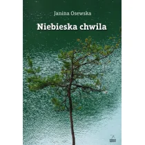 Osewska Janina Niebieska chwila - Poezja - miniaturka - grafika 1