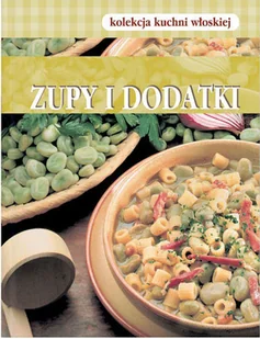 Zupy i dodatki - Książki kucharskie - miniaturka - grafika 1
