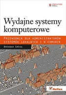 Systemy operacyjne i oprogramowanie - Wydajne systemy komputerowe. Przewodnik dla administratorów systemów lokalnych i w chmurze - miniaturka - grafika 1