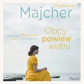 Audiobooki - literatura popularnonaukowa - Obcy powiew wiatru. Saga Nadmorska 1 Majcher Magdalena - miniaturka - grafika 1