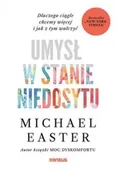 Psychologia - Umysł w stanie niedosytu. Dlaczego ciągle chcemy więcej i jak z tym walczyć - Michael Easter - miniaturka - grafika 1