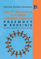 Psychologia - Grupy wsparcia dla osób doświadczających przemocy w rodzinie - Kordas-Surowiec Mariola - miniaturka - grafika 1
