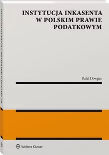 Instytucja inkasenta w polskim prawie podatkowym [PRZEDSPRZEDAŻ] - Prawo - miniaturka - grafika 1