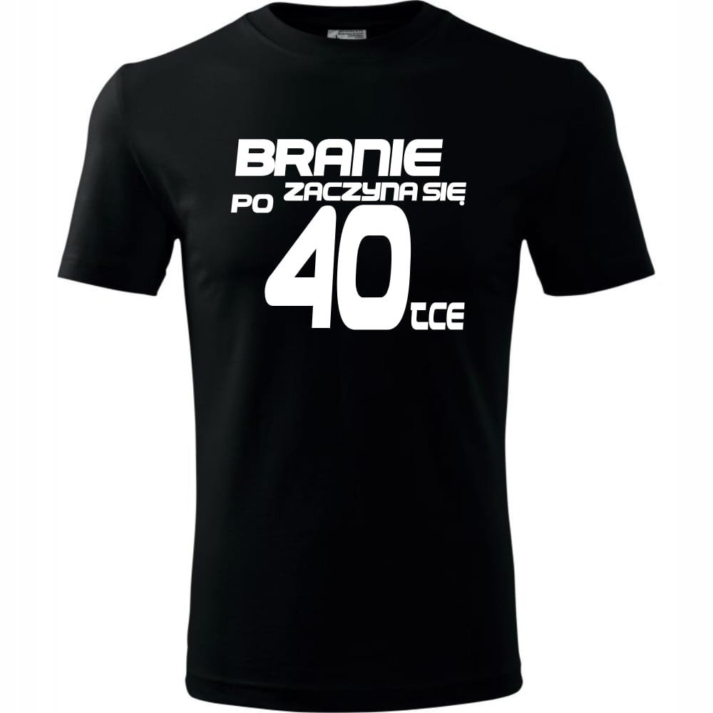 Męska Koszulka z Nadrukiem Branie zaczyna się po 40 na Prezent Urodzinowy czarny M