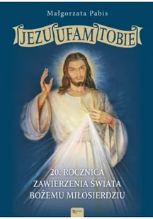 Jezu Ufam Tobie 20 rocznica zawierzenia świata Nowa - Religia i religioznawstwo - miniaturka - grafika 3