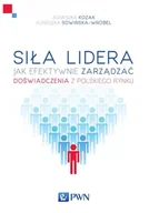 E-booki - prawo - Siła lidera. Jak efektywnie zarządzać. Doświadczenia z polskiego rynku - miniaturka - grafika 1