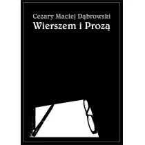 Wierszem i prozą - Cezary Maciej Dąbrowski - Historia Polski - miniaturka - grafika 1