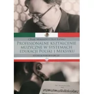 Pedagogika i dydaktyka - Poligraf Profesjonalne kształcenie muzyczne w systemach edukacji Polski i Meksyku - Espino Cesar Armando Cruz - miniaturka - grafika 1