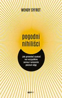 Filozofia i socjologia - Pogodni nihiliści Jak przestać szukać we wszystkim sensu i wreszcie poczuć ulgę - miniaturka - grafika 1