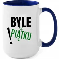Kubki - Kubek XXL Granatowy BYLE DO PIĄTKU Na Prezent Do Pracy Zabawne Wzory - miniaturka - grafika 1