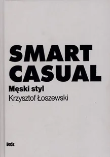 Bosz Smart casual - Krzysztof Łoszewski - Poradniki hobbystyczne - miniaturka - grafika 2