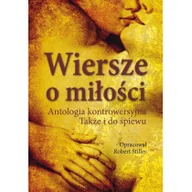 Poezja - Wiersze o miłości - Antologia kontrowersyjna. Także i do śpiewu - Robert Stiller - miniaturka - grafika 1