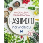 Diety, zdrowe żywienie - JK Hashimoto na widelcu - miniaturka - grafika 1