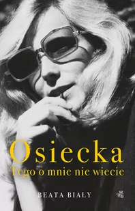 Beata Biały Osiecka Tego o mnie nie wiecie - Biografie i autobiografie - miniaturka - grafika 1